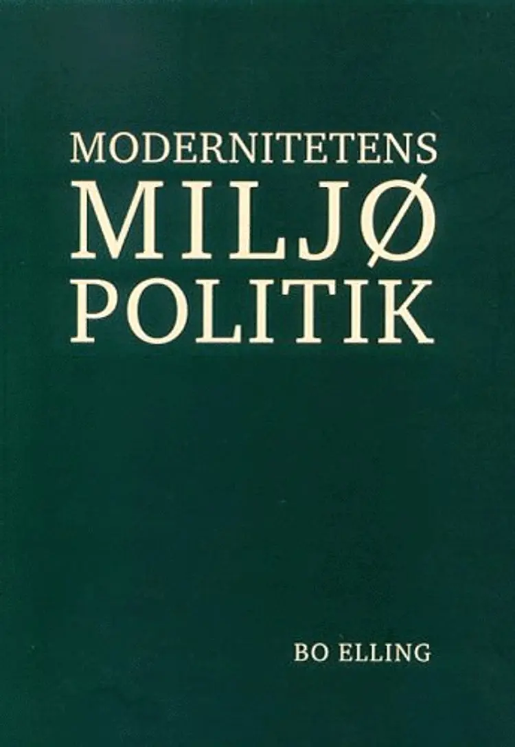 Modernitetens miljøpolitik af Bo Elling