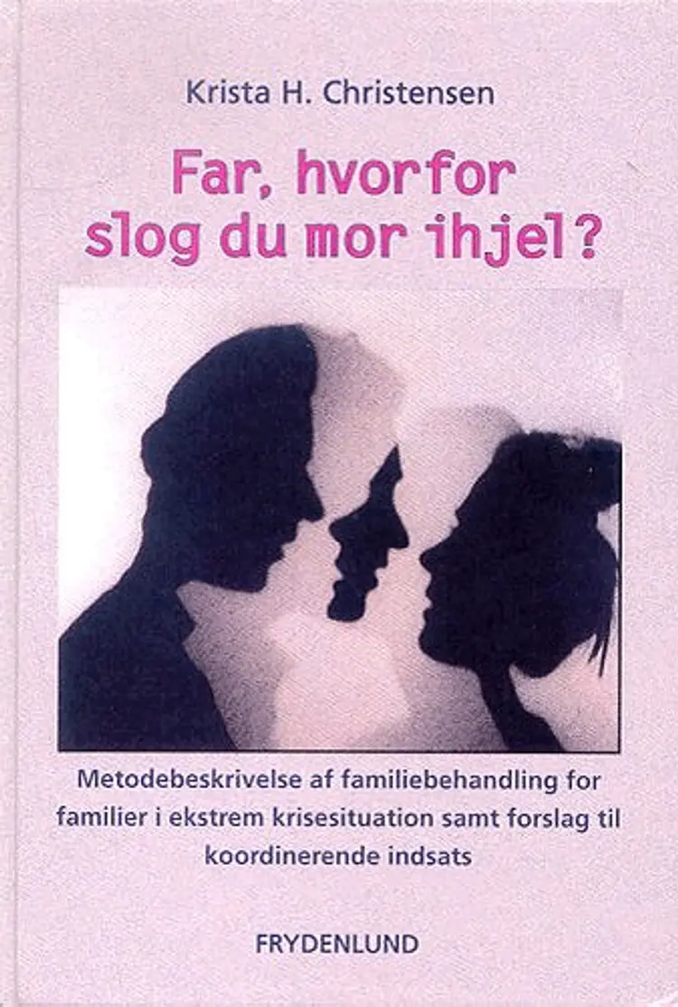 Far, hvorfor slog du mor ihjel? af Krista H. Christensen