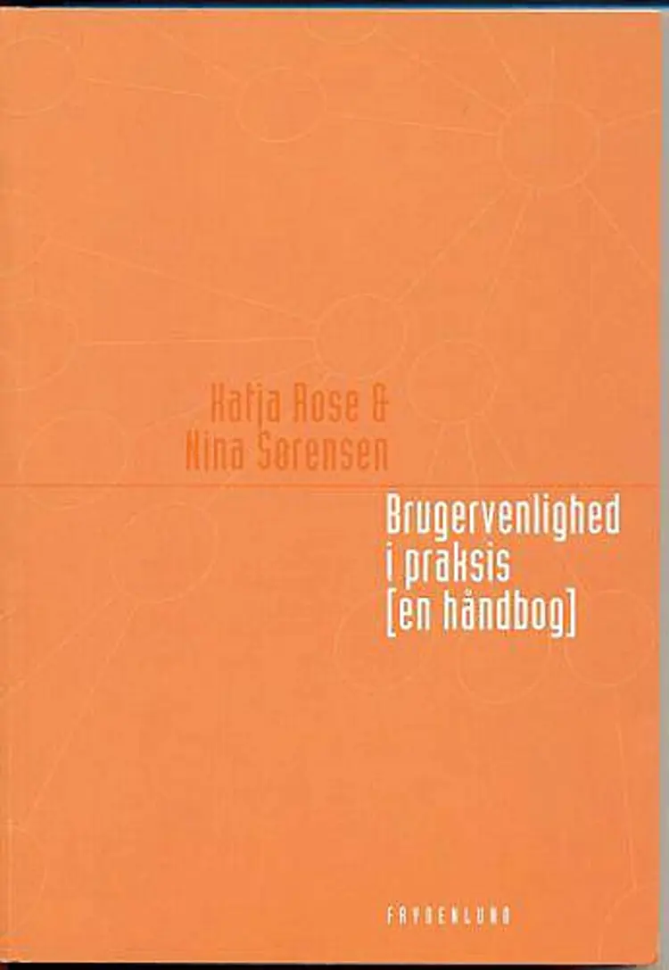Brugervenlighed i praksis af Katja Rose