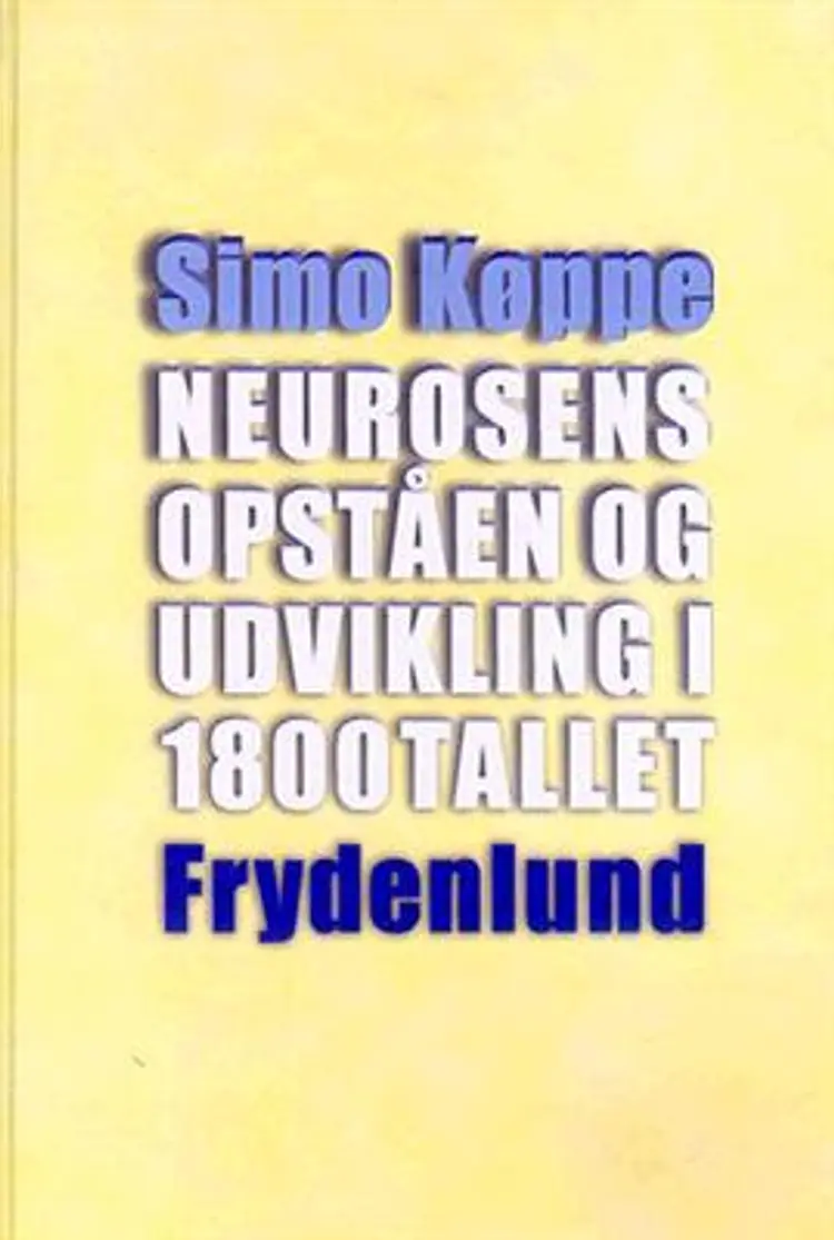 Neurosens opståen og udvikling i 1800tallet af Simo Køppe