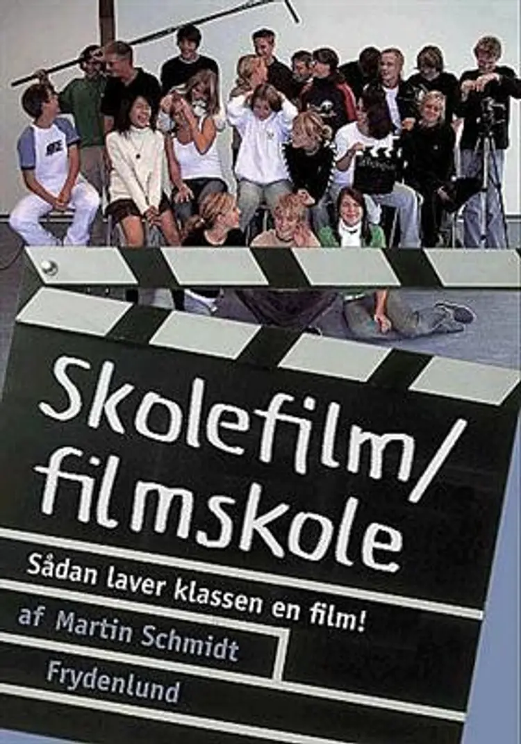 Skolefilm/filmskole af Martin Schmidt
