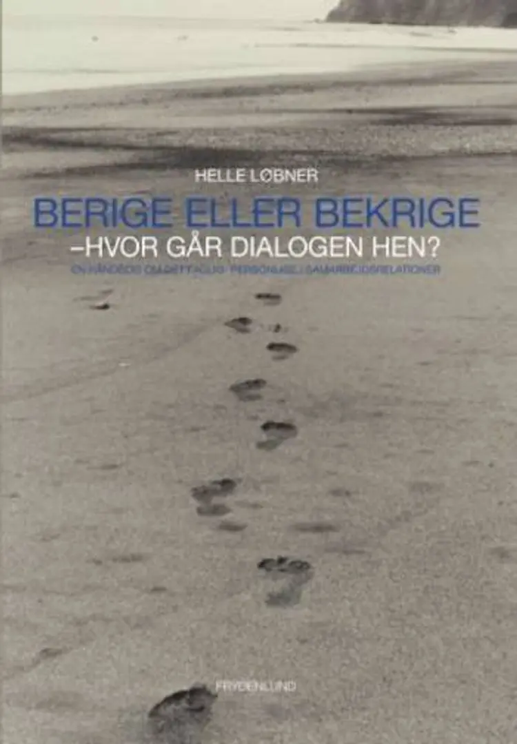Berige eller bekrige - hvor går dialogen hen? af Helle Løbner