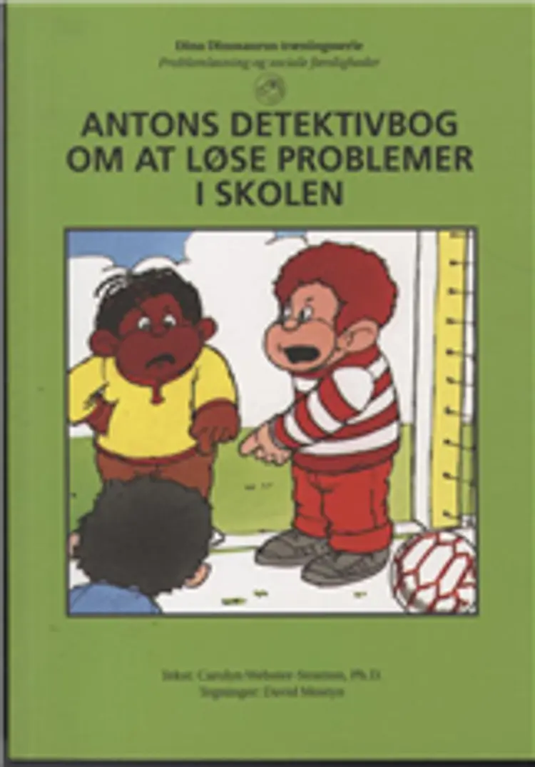 Antons detektivbog om at løse problemer i skolen af Carolyn Webster-Stratton