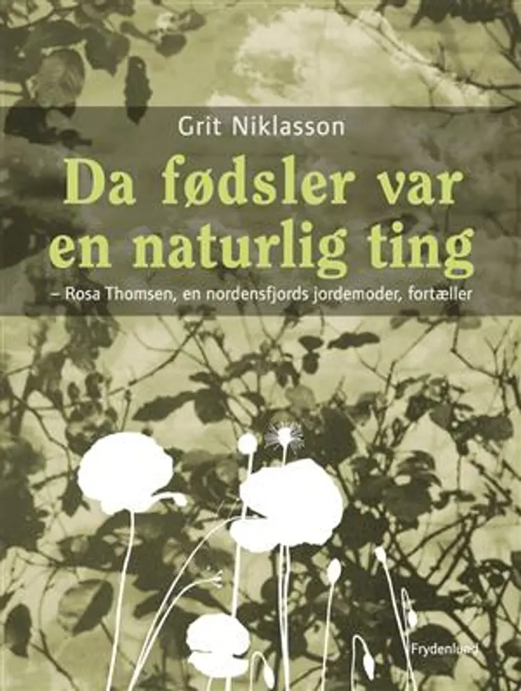 Da fødsler var en naturlig ting af Grit Niklasson