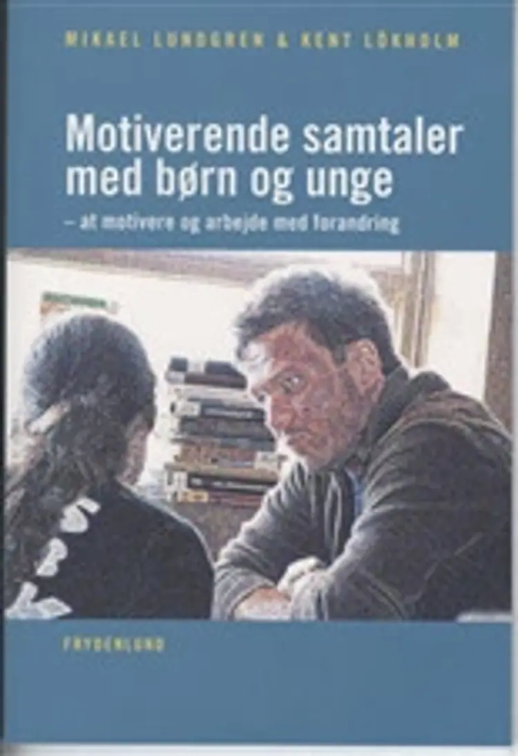 Motiverende samtaler med børn og unge af Mikael Lundgren