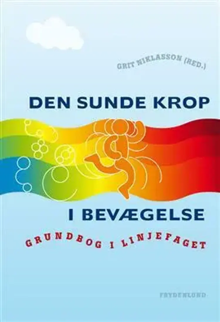 Den sunde krop i bevægelse af Grit Niklasson (red.)
