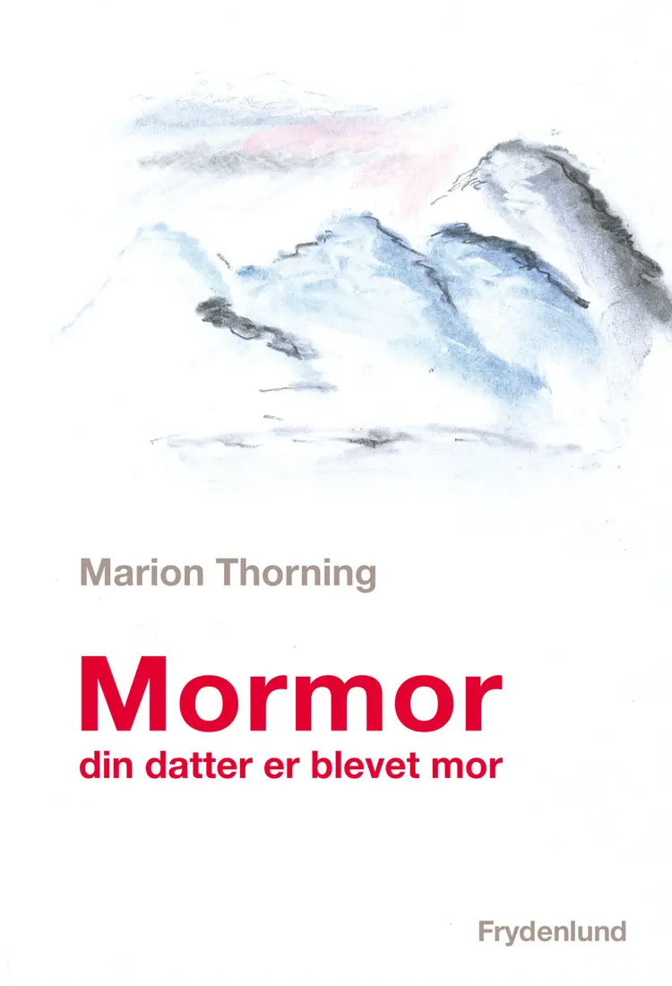 Mormor - din datter er blevet mor af Marion Thorning