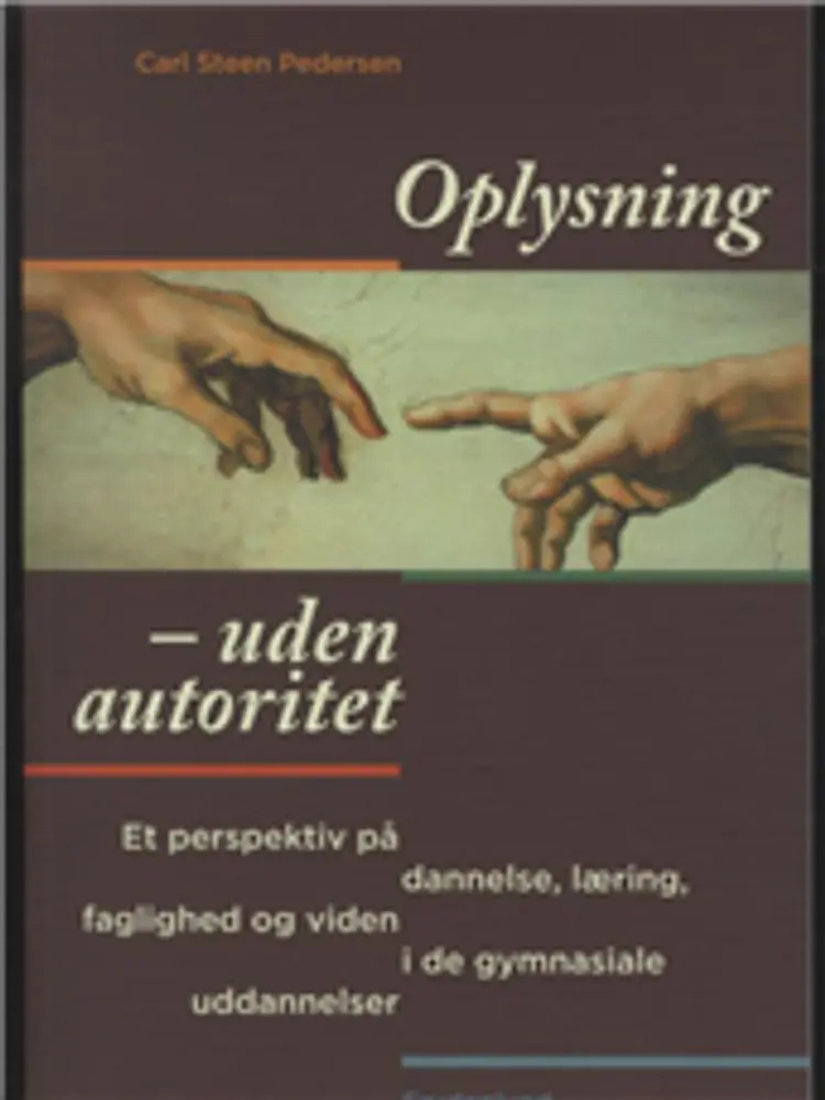 Oplysning - uden autoritet af Carl Steen Pedersen