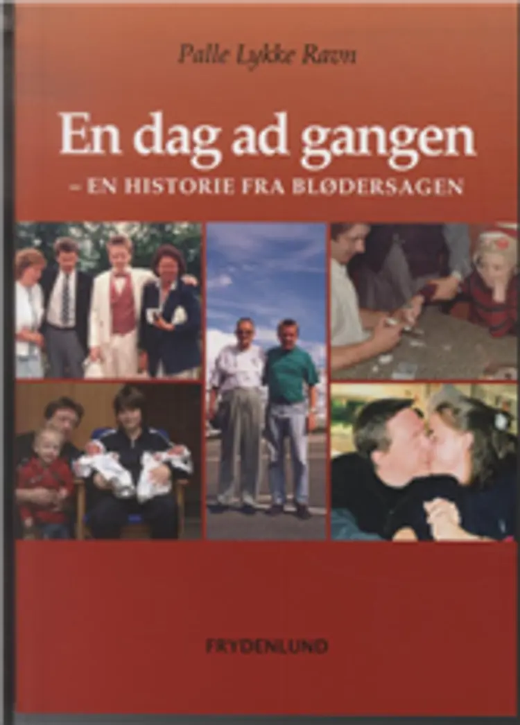 En dag ad gangen - en historie fra blødersagen af Palle Lykke Ravn