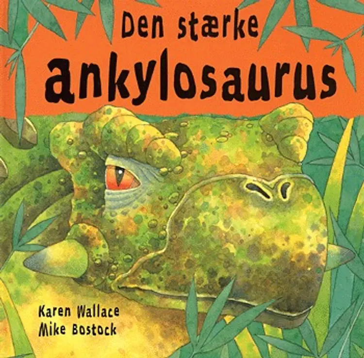 Den stærke ankylosaurus af Karen Wallace