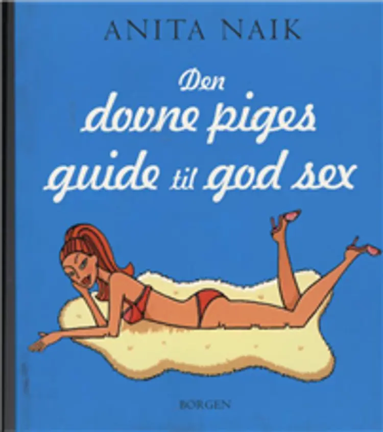 Den dovne piges guide til god sex af A. Naik