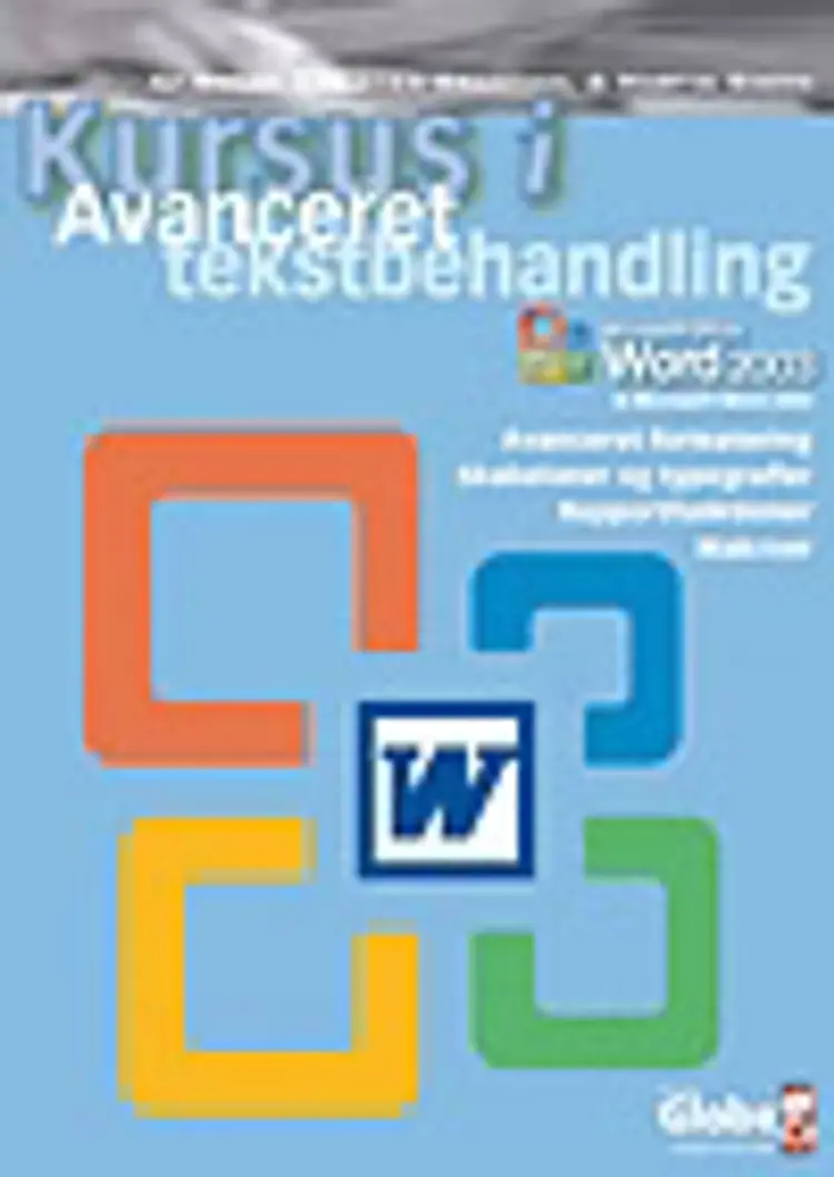 Kursus i avanceret tekstbehandling: Word 2002/2003 af B. C. Grandahl