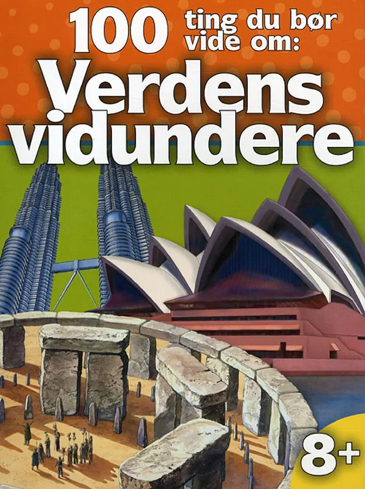 100 ting du bør vide om: Verdens vidundere af Adam Hibbert