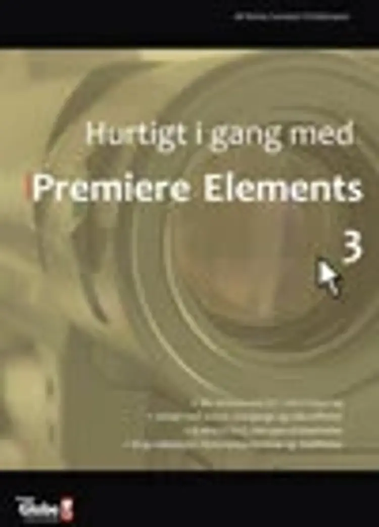 Hurtigt i gang med Premiere Elements 3 af Heine L. Christensen