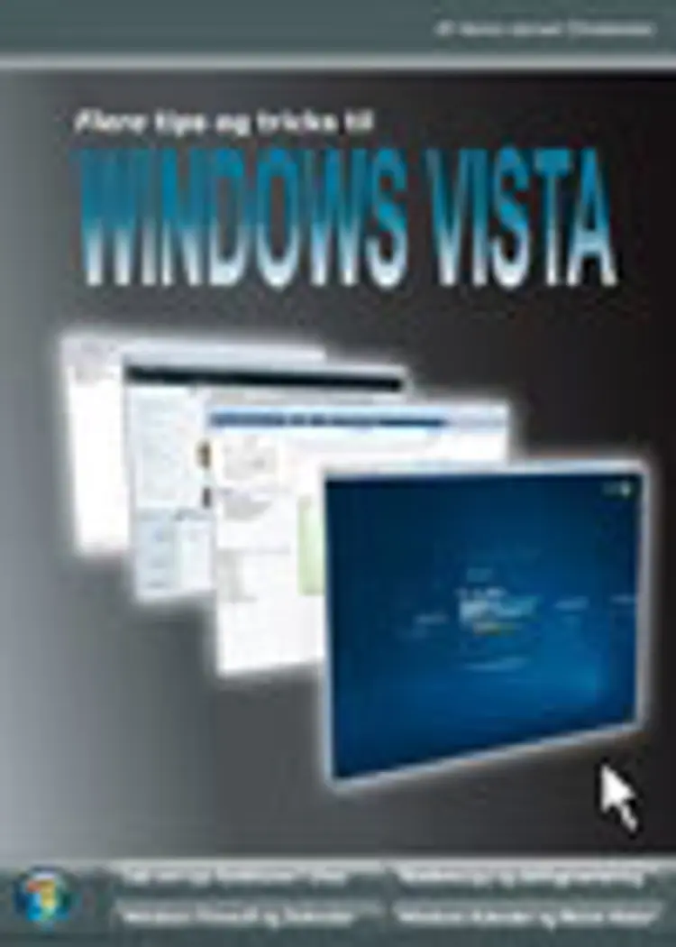 FLERE tips og trick til Windows Vista af Heine L. Christensen