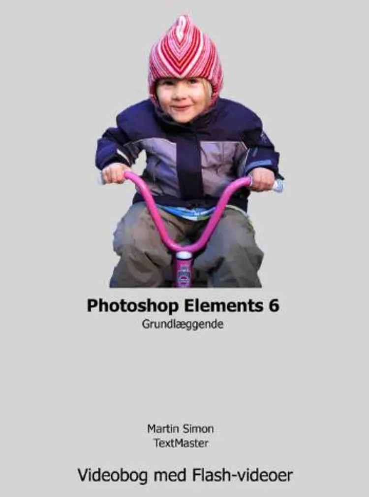 Photoshop Elements 6 - grundlæggende af Martin Simon