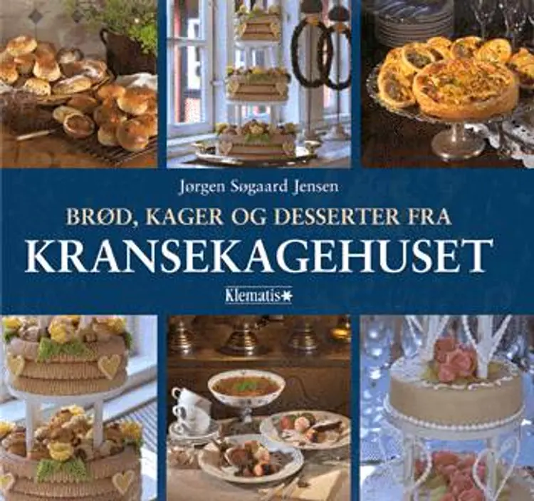 Brød, kager og desserter fra Kransekagehuset af Jørgen Søgaard Jensen