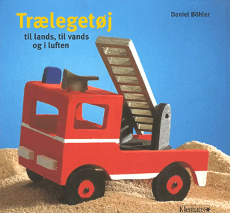 Trælegetøj til lands, til vands og i luften af Daniel Böhler