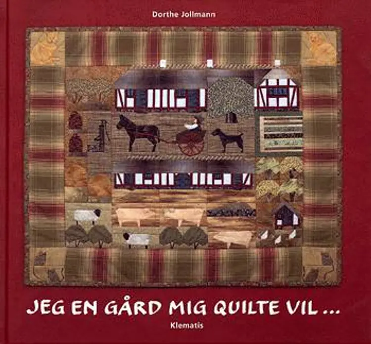 Jeg en gård mig quilte vil af Dorthe Jollmann