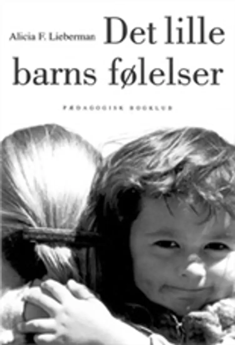 Det lille barns følelser af Alicia F. Lieberman