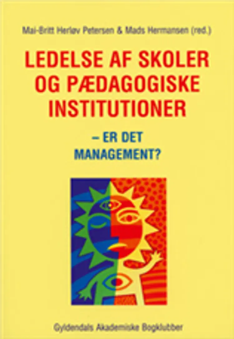 Ledelse af skoler og pædagogiske institutioner - er det management? af Mai-Britt Herløv Petersen