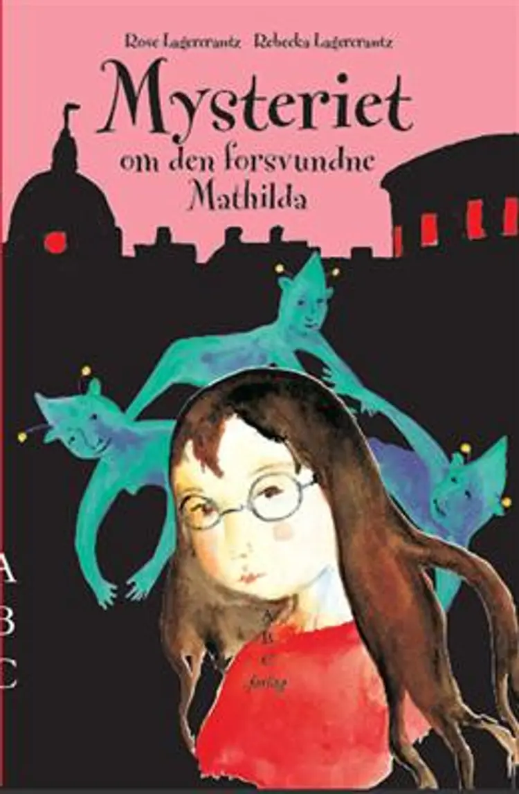 Mysteriet om den forsvundne Mathilda af Rose Lagercrantz
