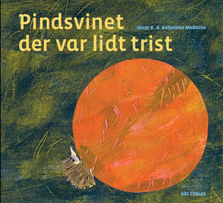 Pindsvinet der var lidt trist af Antonieta Medeiros