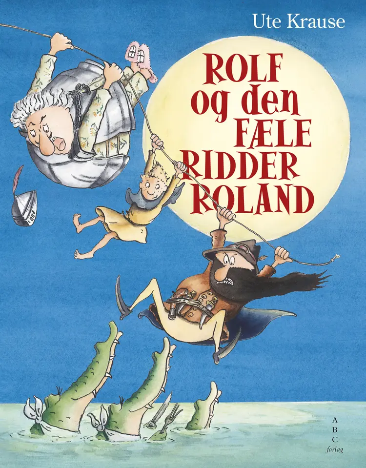 Rolf og den fæle ridder Roland af Ute Krause
