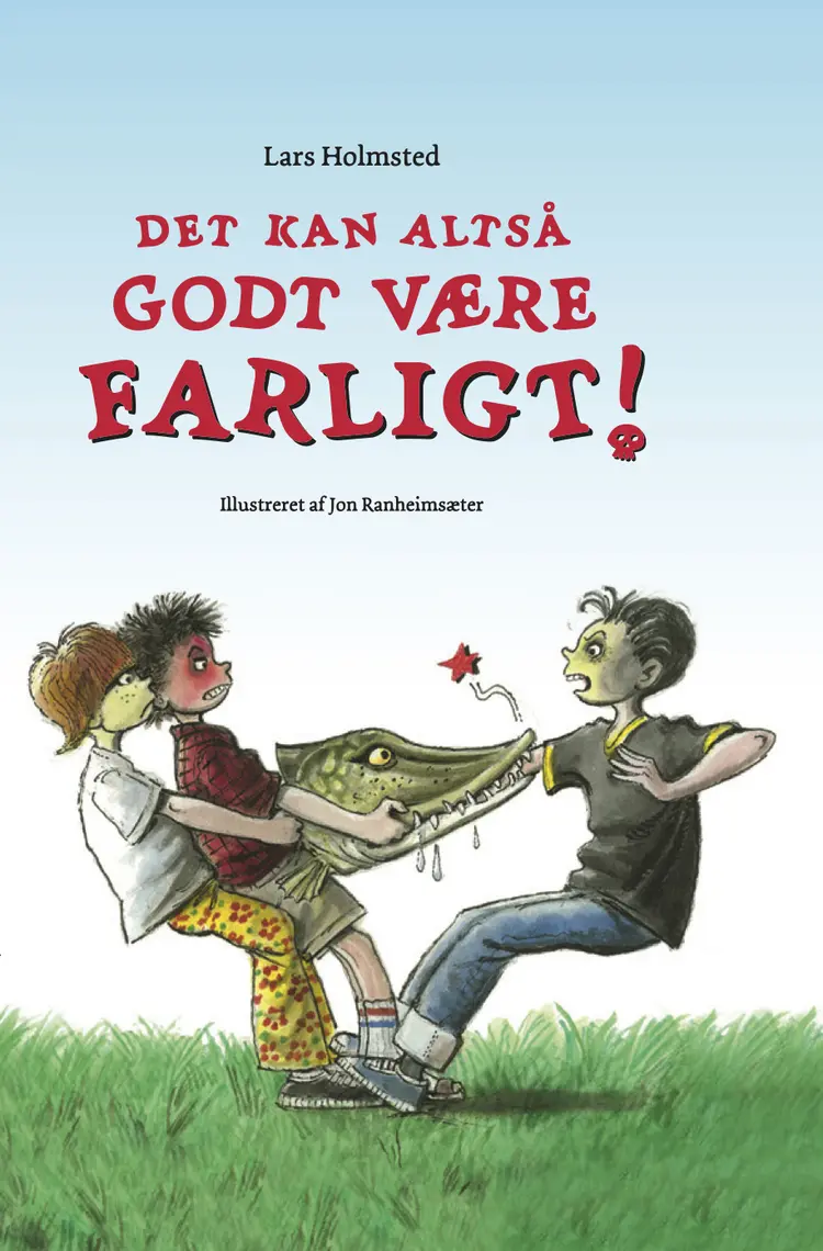 Det kan altså godt være farligt! af Lars Holmsted