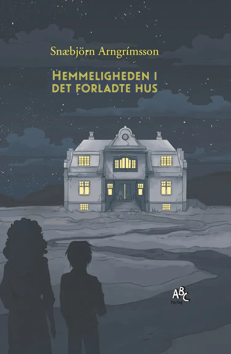 Hemmeligheden i det forladte hus af Snæbjörn Arngrímsson