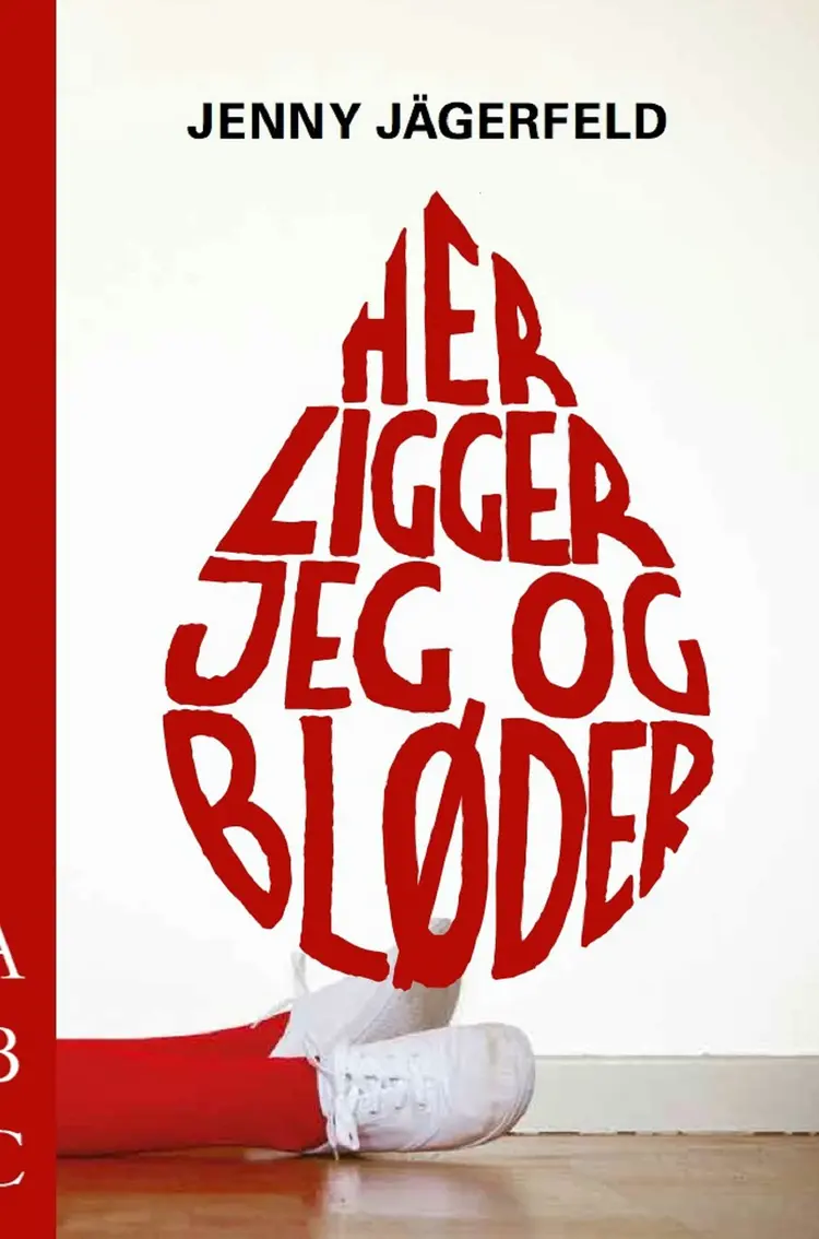 Her ligger jeg og bløder af Jenny Jägerfeld
