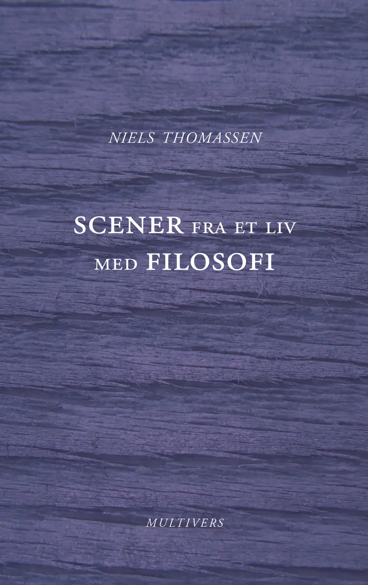 Scener fra et liv med filosofi af Niels Thomassen