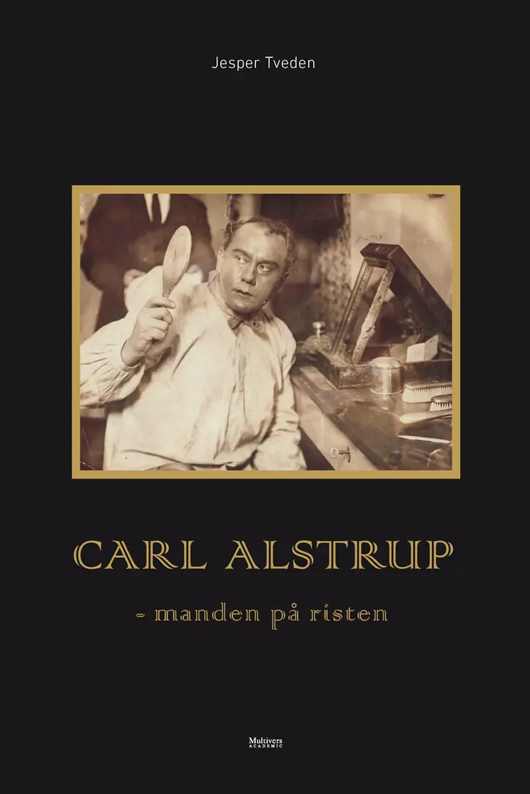 Carl Alstrup - manden på risten af Jesper Tveden