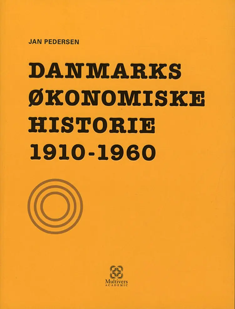 Danmarks økonomiske historie 1910-1960 af Jan Pedersen