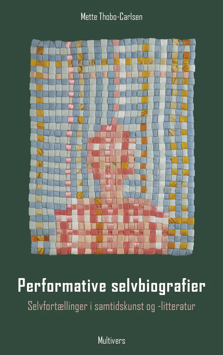 Performative selvbiografier af Mette Thobo-Carlsen