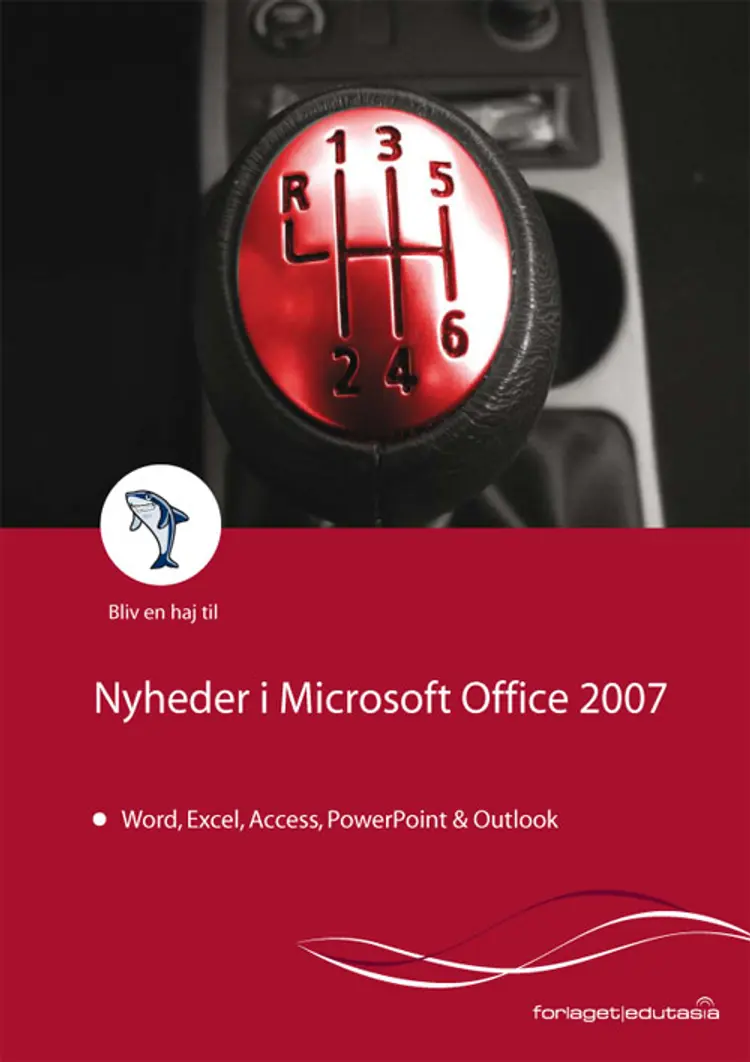 Bliv en haj til nyheder i Microsoft Office 2007 af Tine Nøhr Stenild