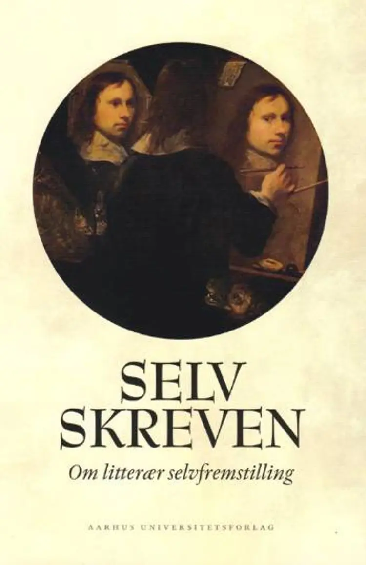 Selvskreven - om litterær selvfremstilling af Kristin Ørjasæter