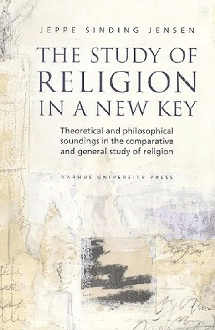 The Study of Religion in a New Key af Jeppe Sinding Jensen