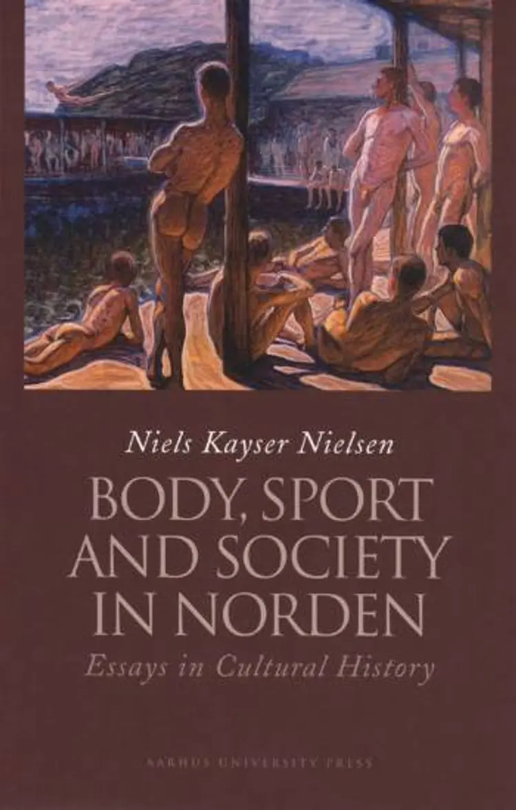 Body, sport and society in Norden af Niels Kayser Nielsen