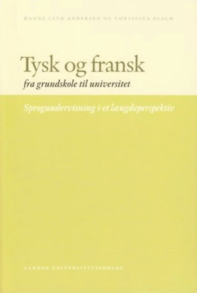 Tysk og fransk fra grundskole til universitet af Hanne Leth Andersen et al.