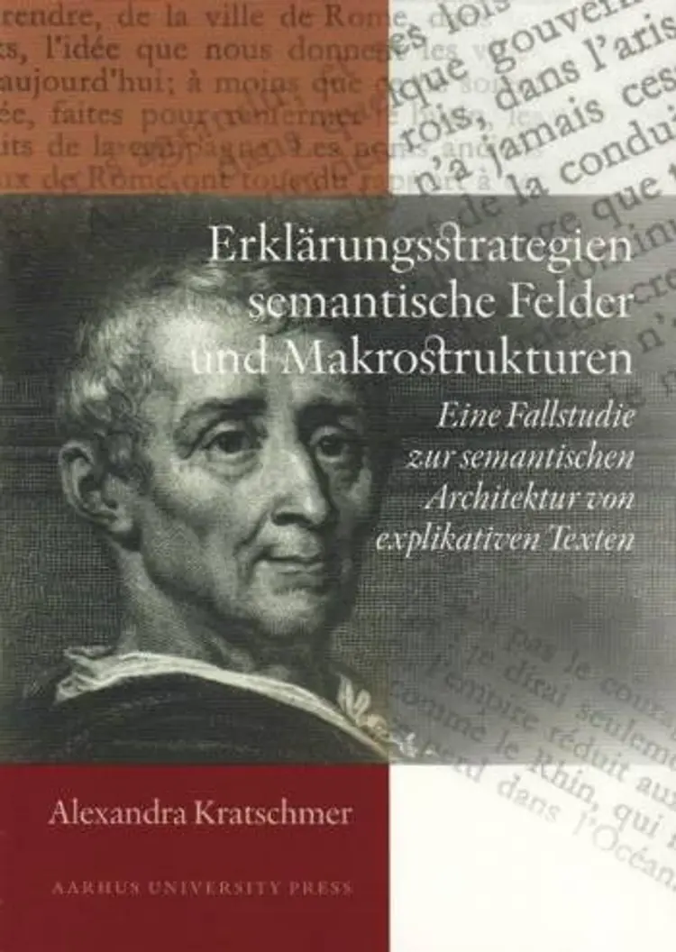 Erklärungsstrategien, semantische Felder und Makrostrukturen af Alexandra Kratschmer