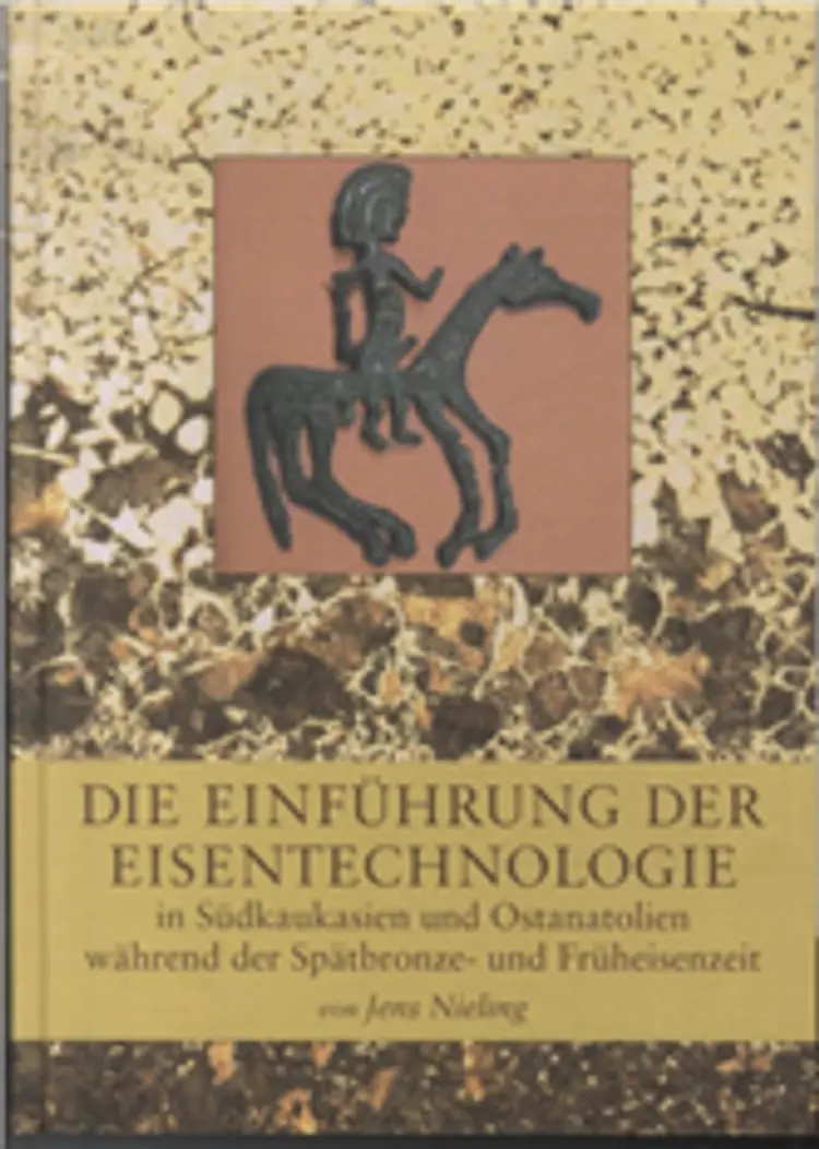 Die Einführung der Eisentechnologie in Südkaukasien und Ostanatolien wärend der Spätbronze- und Früheisenzeit af Jens Nieling