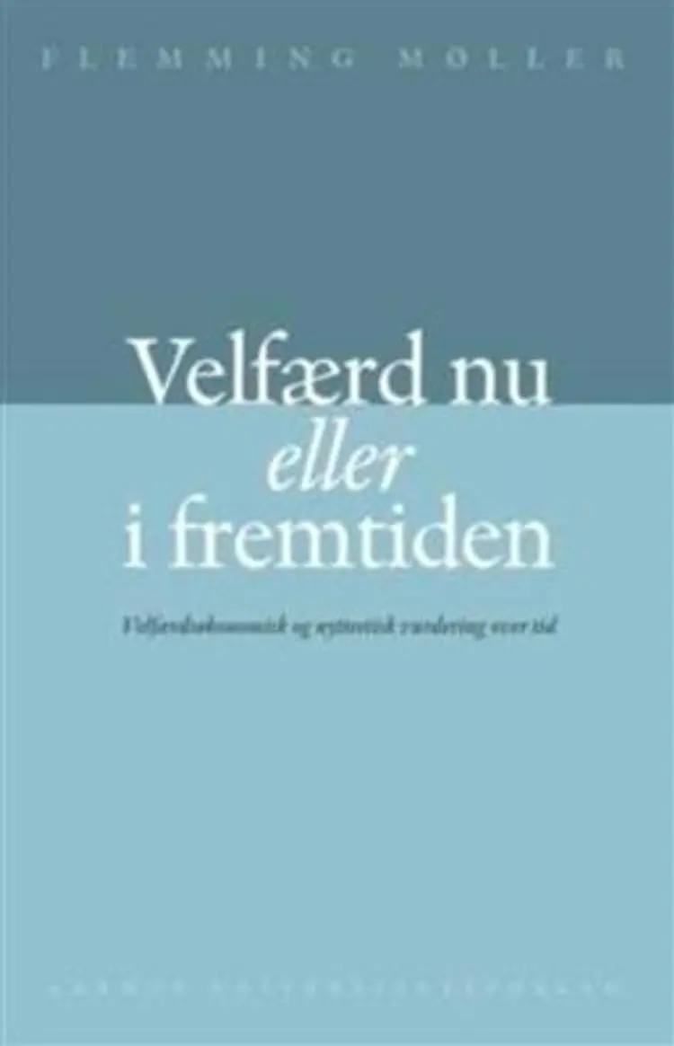Velfærd nu eller i fremtiden af Flemming Møller