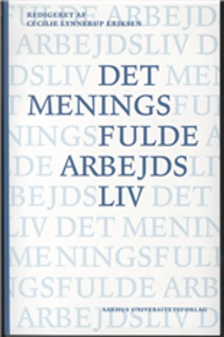 Det meningsfulde arbejdsliv af Cecilie Eriksen