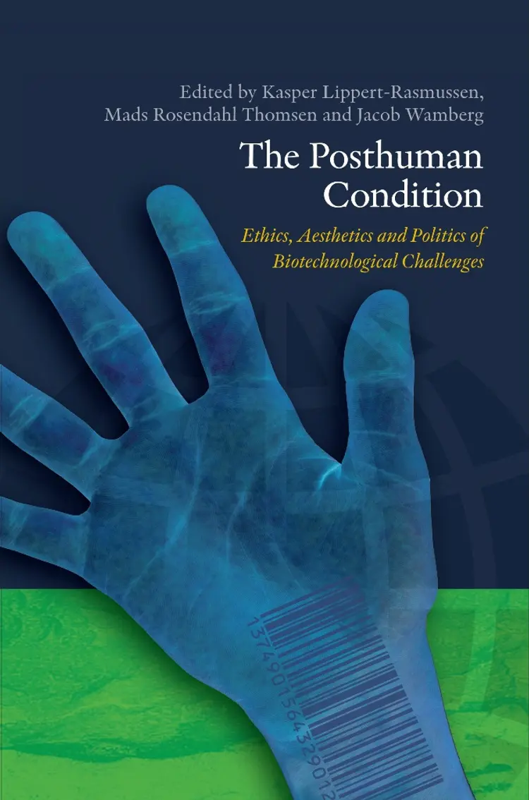 The Posthuman Condition af Kasper Lippert-Rasmussen