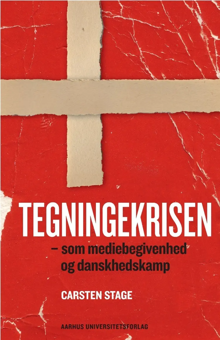 Tegningekrisen - som mediebegivenhed og danskhedskamp af Carsten Stage