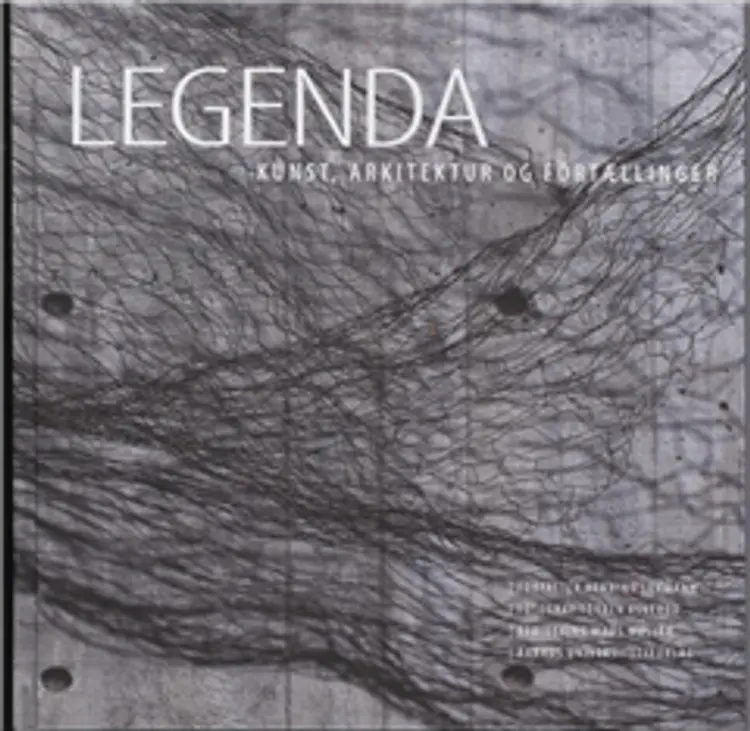 Legenda - kunst, arkitektur og fortællinger af Henning Lehmann