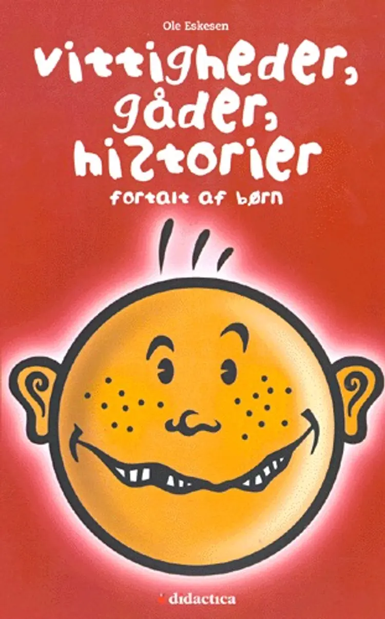 Vittigheder, gåder, historier fortalt af børn af .