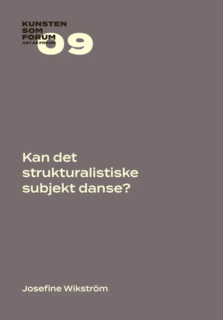 Kan det strukturalistiske subjekt danse? af Josefine Wikström