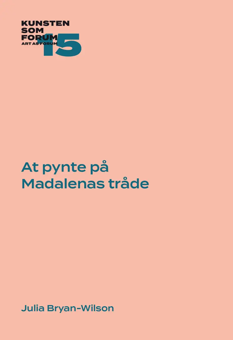 At pynte på Madalenas tråde af Julia Bryan-Wilson